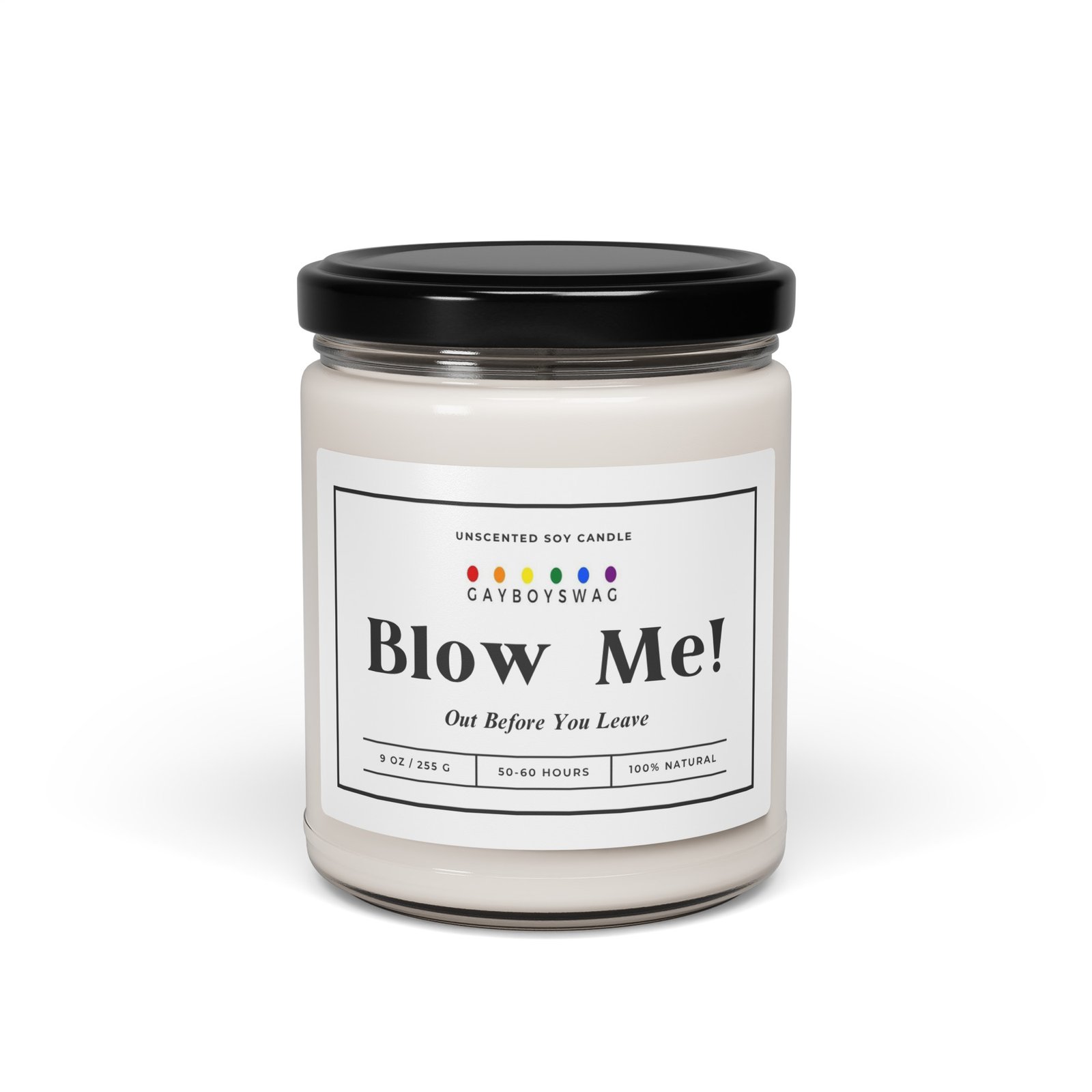 Blow Me Unscented Soy Candle